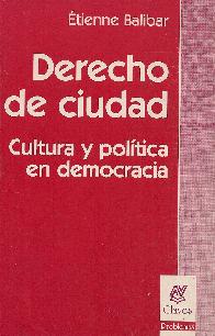 Derecho de Ciudad Cultura y Politica en Democracia