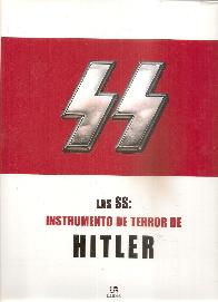 Las SS : Instrumento de Terror de Hitler