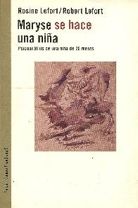 Maryse se hace una ni�a : psicoanalisis de una ni�a de 26 meses