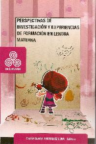 Perspectiva de Investigaci�n y Experiencias de Formaci�n en Lengua Materna