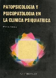 Patopsicologia y Psicopatologia en la clinica psiquiatrica