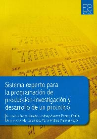 Sistema experto para la programaci�n de producci�n-investigaci�n y desarrollo de un prototipo