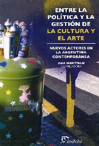 Entre la Pol�tica y la Gesti�n de la Cultura y el Arte