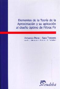 Elementos de la Teor�a de la Aproximaci�n y su aplicaci�n al dise�o �ptimo de Filtros Fir