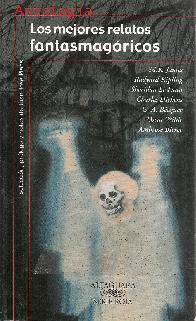 Los mejores relatos fantasmagricos. Antologa
