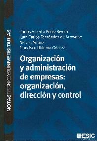 Organizacin y administracin de empresas: organizacin, direccin y control