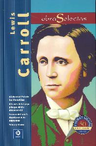 Alicia en el pa�s de las maravillas. A trav�s del espejo y lo que Alicia encontr� all�.