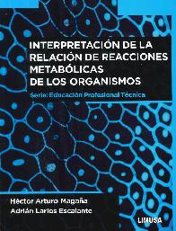 Interpretacin de la realcin de reacciones metablicas de los organismos