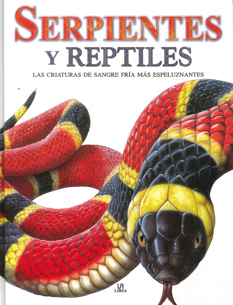 Serpientes y reptiles. Las criaturas de sangre fría más espeluznantes