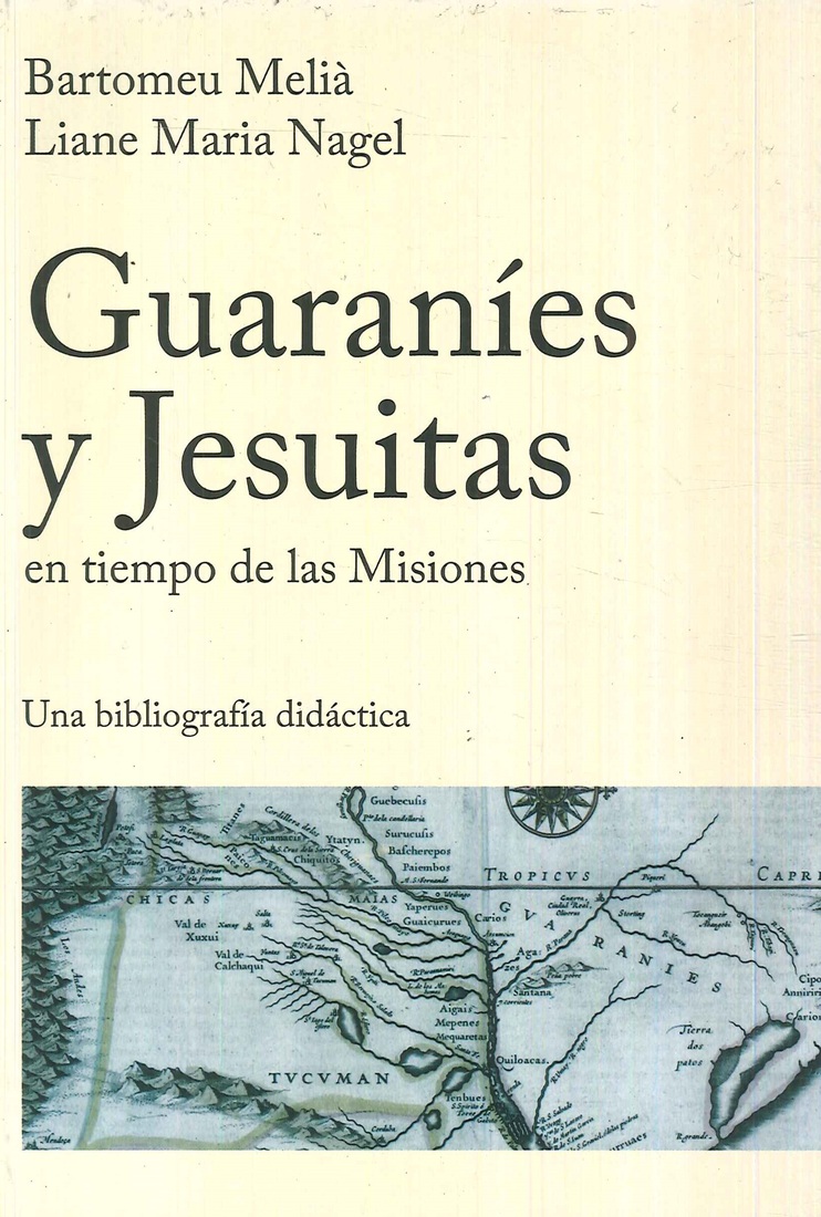 Guaranies y jesuitas en tiempo de las misiones