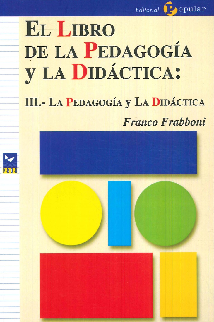 El libro de la pedagogia y la didactica : III.- La pedagogia y la Didactica