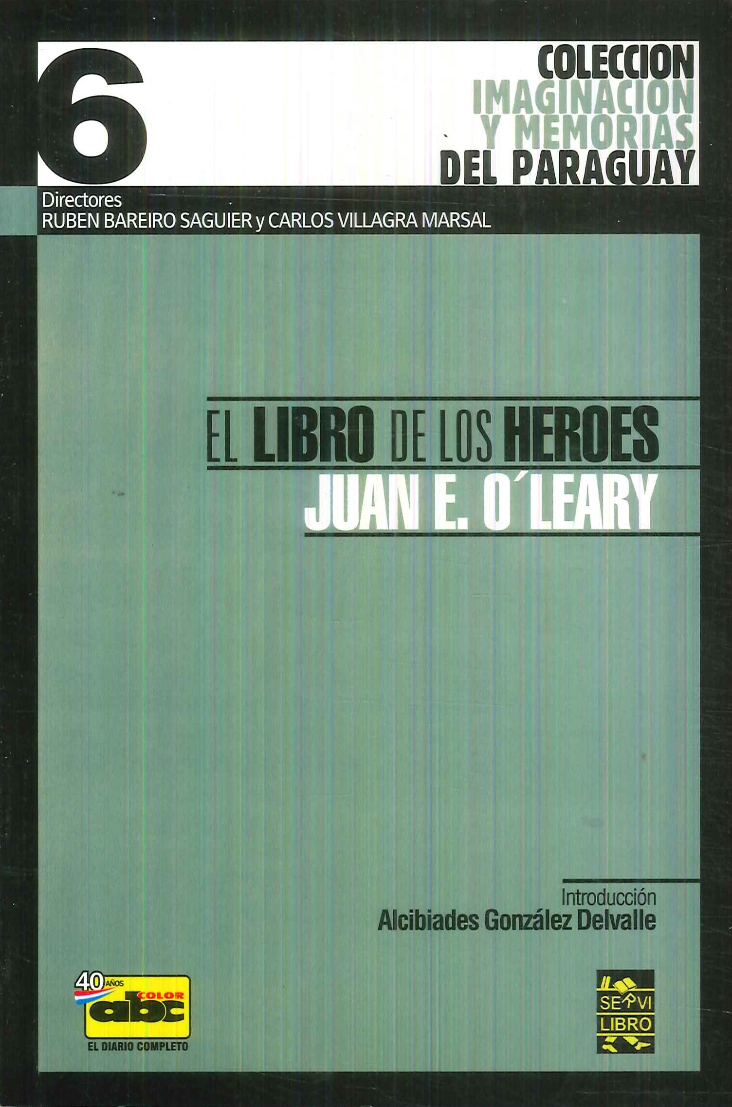 Mártir Gasto Jardines El libro de los heroes Juan E. O'Leary | Ediciones Técnicas Paraguayas