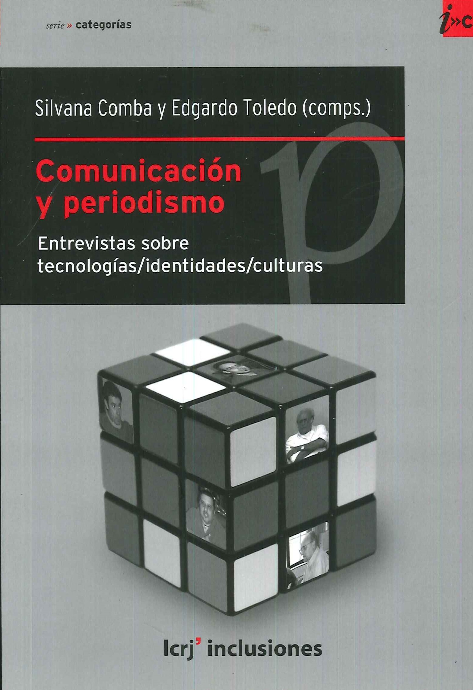 Comunicación y periodismo. Entrevistas sobre tecnologías/identidades/culturas