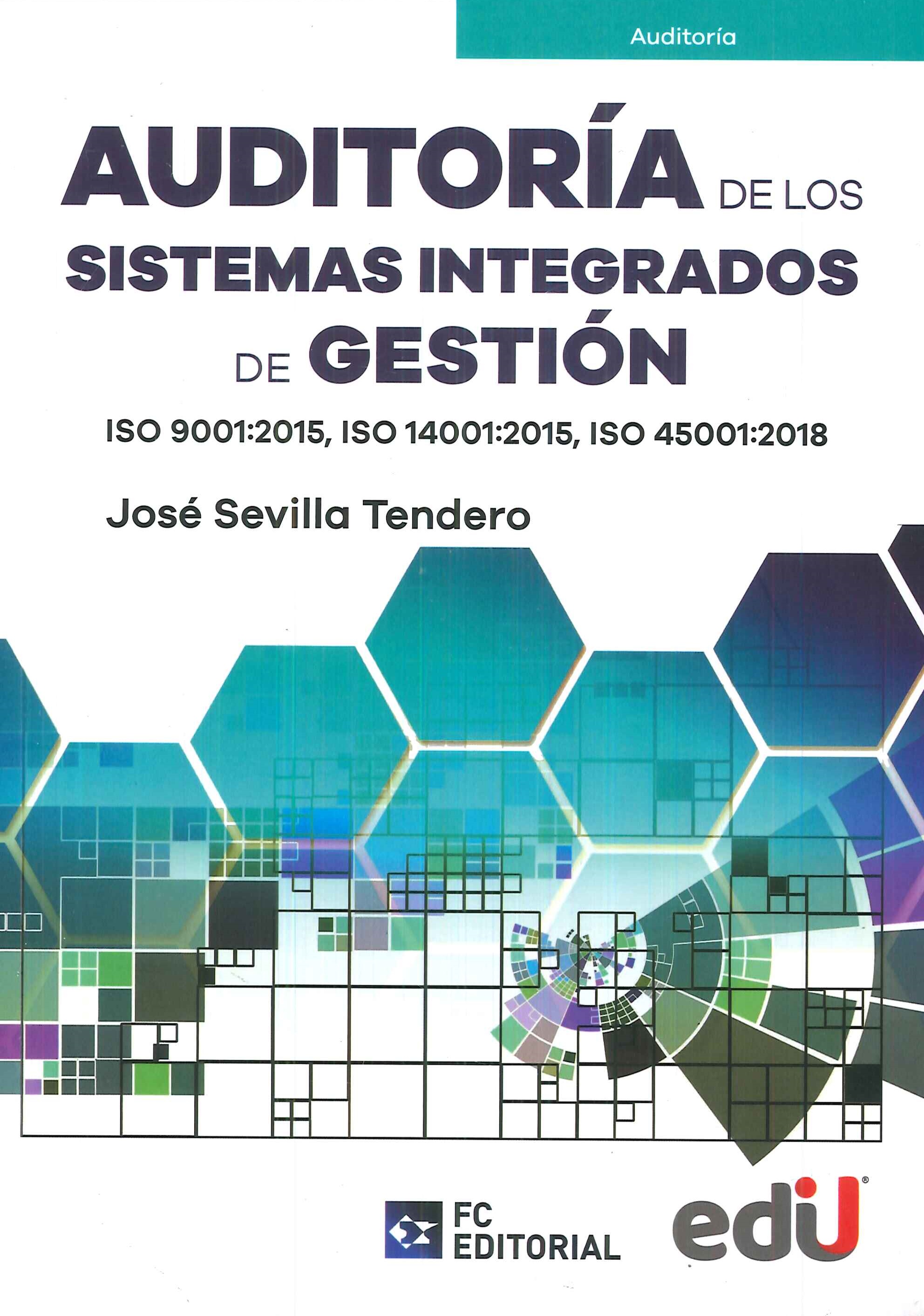 Auditoría de los Sistemas Integrados de Gestión ISO 9001: 20105, ISO 14001: 2015, ISO 45001: 2018
