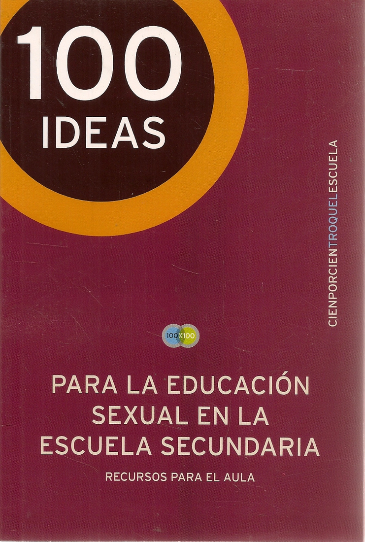100 Ideas para la educación sexual en la escuela secundaria