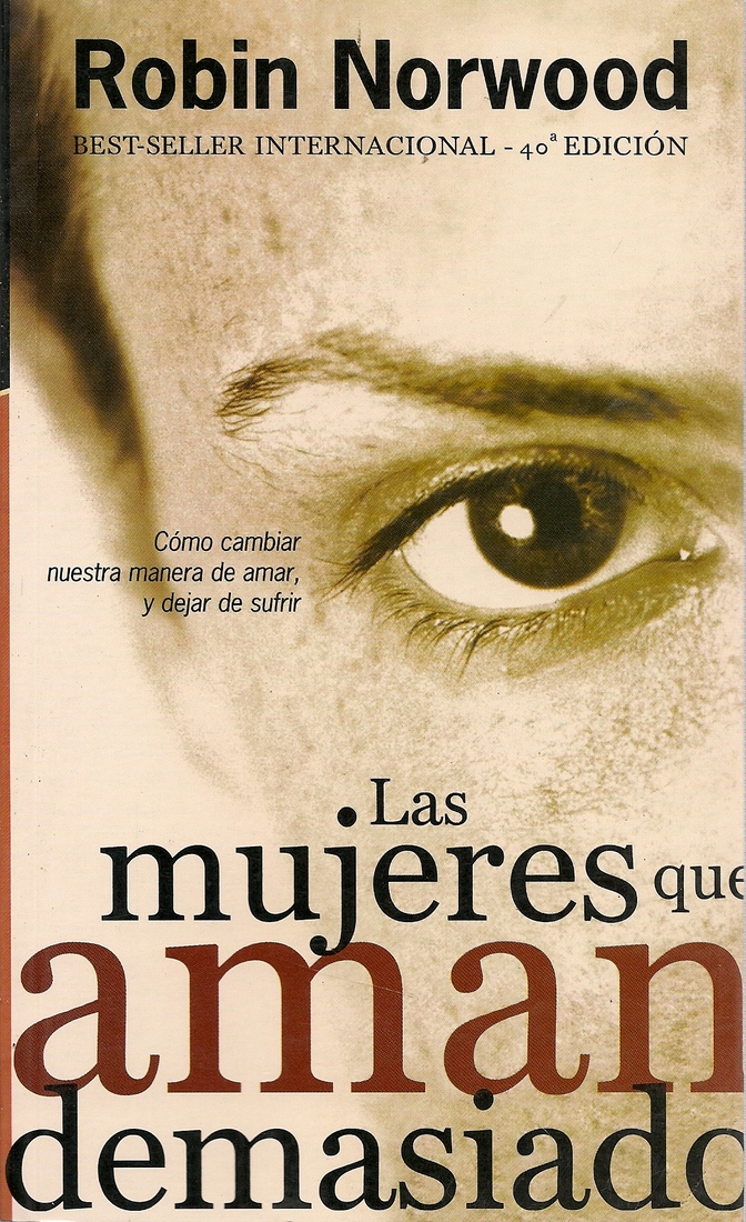 Libro Las Mujeres Que Aman Demasiado De Robin Norwood - Buscalibre