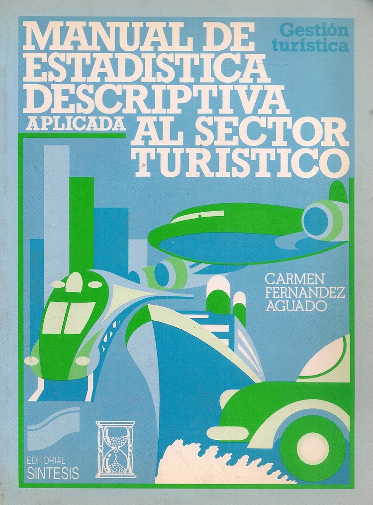 Manual de estadistica descriptiva aplicada al sector turistico