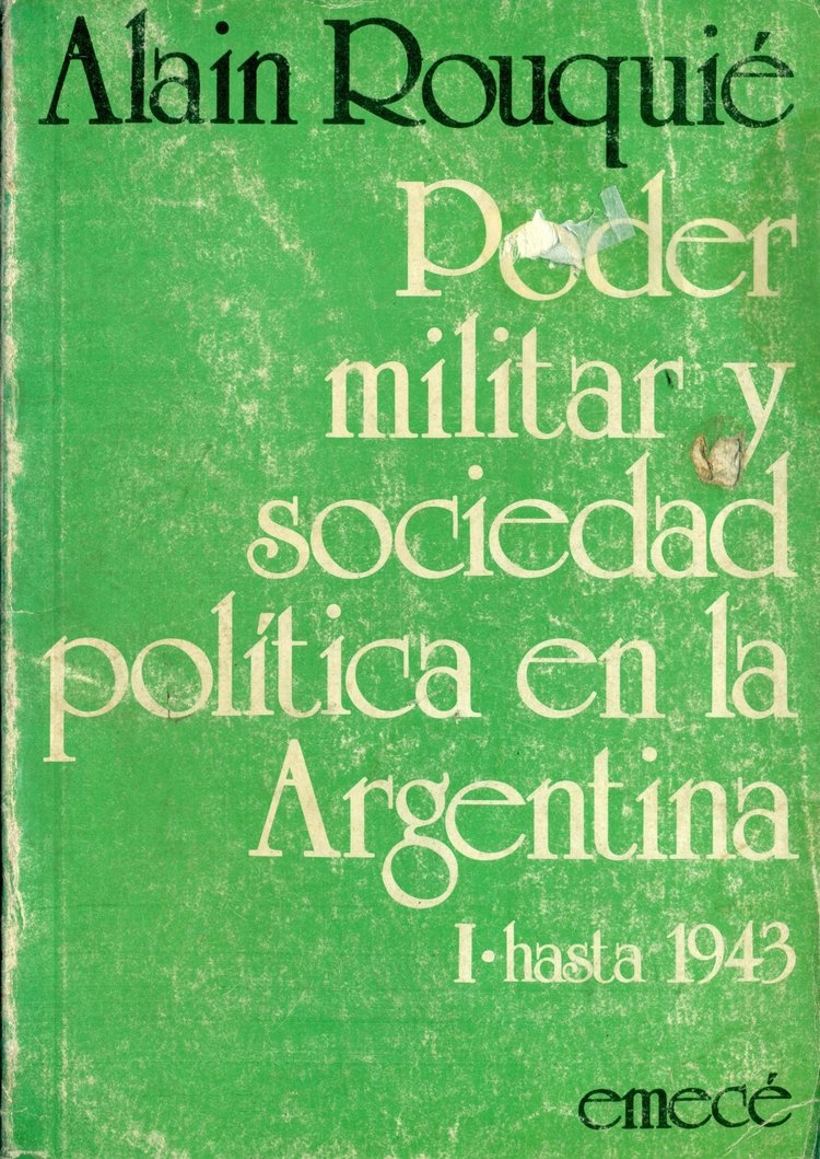 Poder militar y sociedad politica en la Argentina : hasta 1943