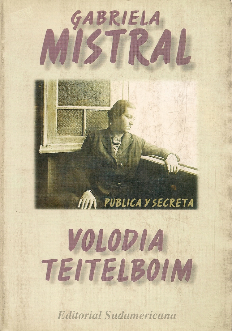 Gabriela Mistral. Publica y Secreta
