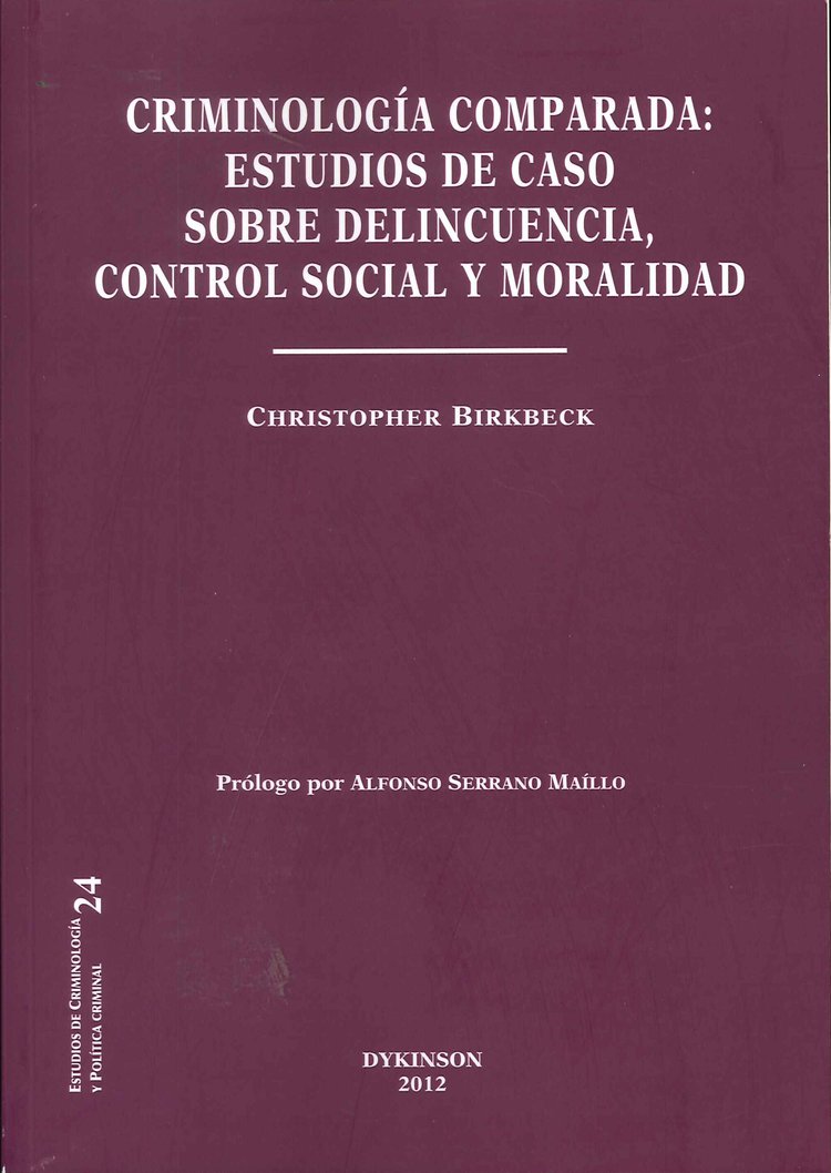 Criminología Comparada : Estudios de caso Sobre Delincuencia, Control Social y Moralidad