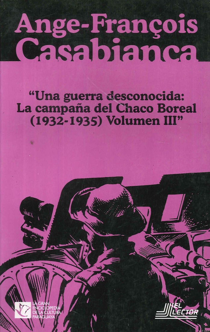 Una guerra desconocida  La campaa del Chaco Boreal 1932-1935 Vol III