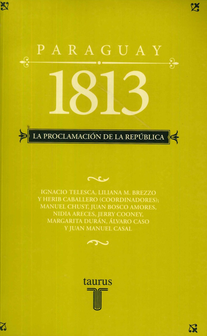 Paraguay 1813 La Proclamacin de la Repblica