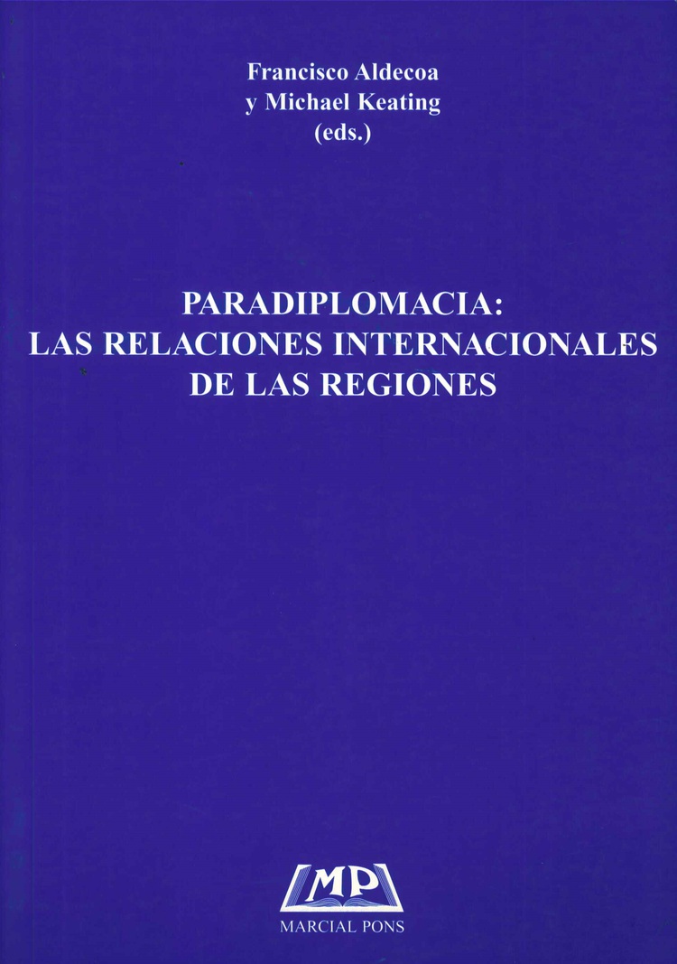 Paradiplomacia : Las Relaciones Internacionales de las Regiones
