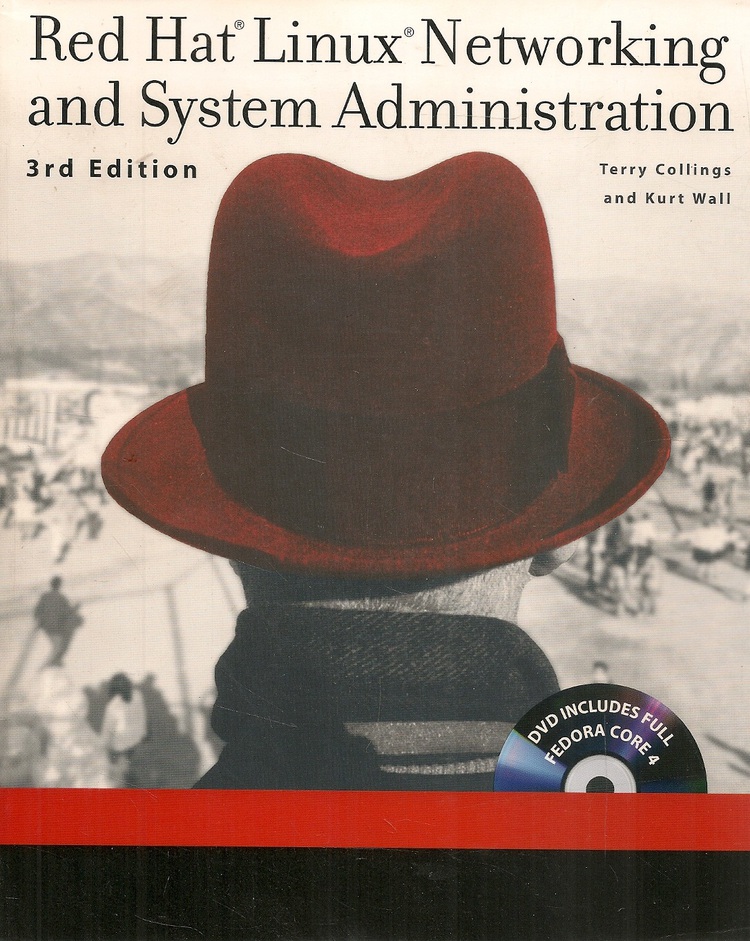 Red Hat Linux Networking and System Administration