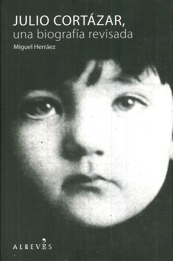 Julio Cort�zar una biograf�a revisada