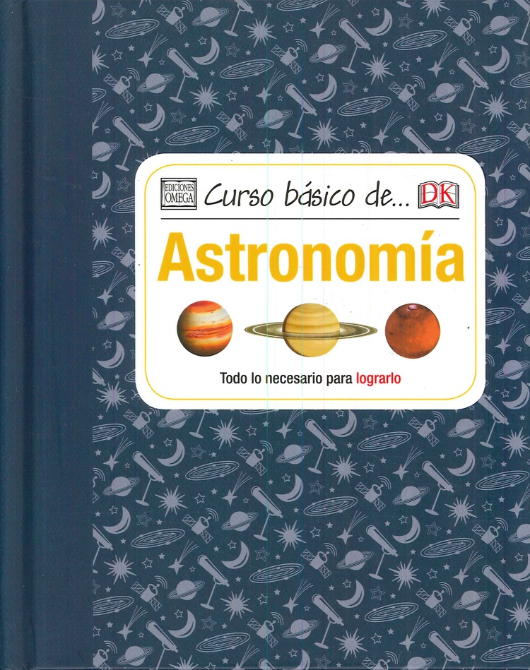 Curso b�sico de Astronom�a. Todo lo necesario para lograrlo
