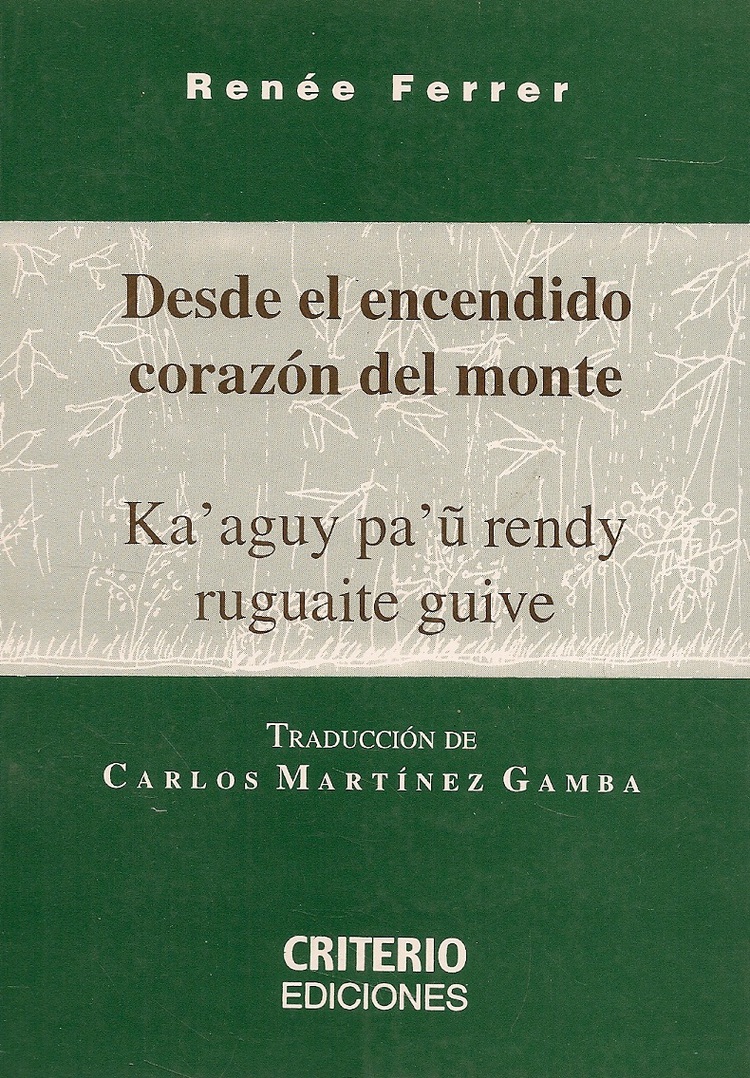Desde el encendido corazn del monte / Ka'aguy pa'u rendy ruguaite guive