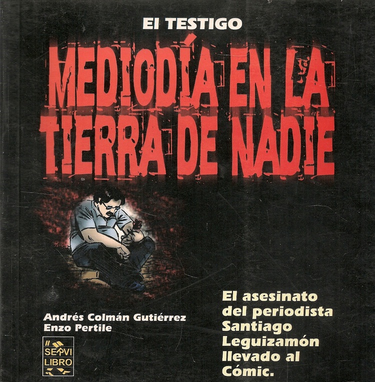 Mediodia en la Tierra de Nadie El asesinado del periodista Santiago Leguizamn llevado al cmic