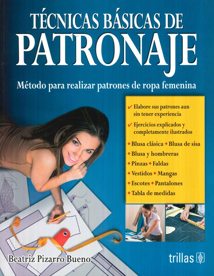 Tcnicas bsicas de patronaje Mtodo para realizar patrones de ropa femenina