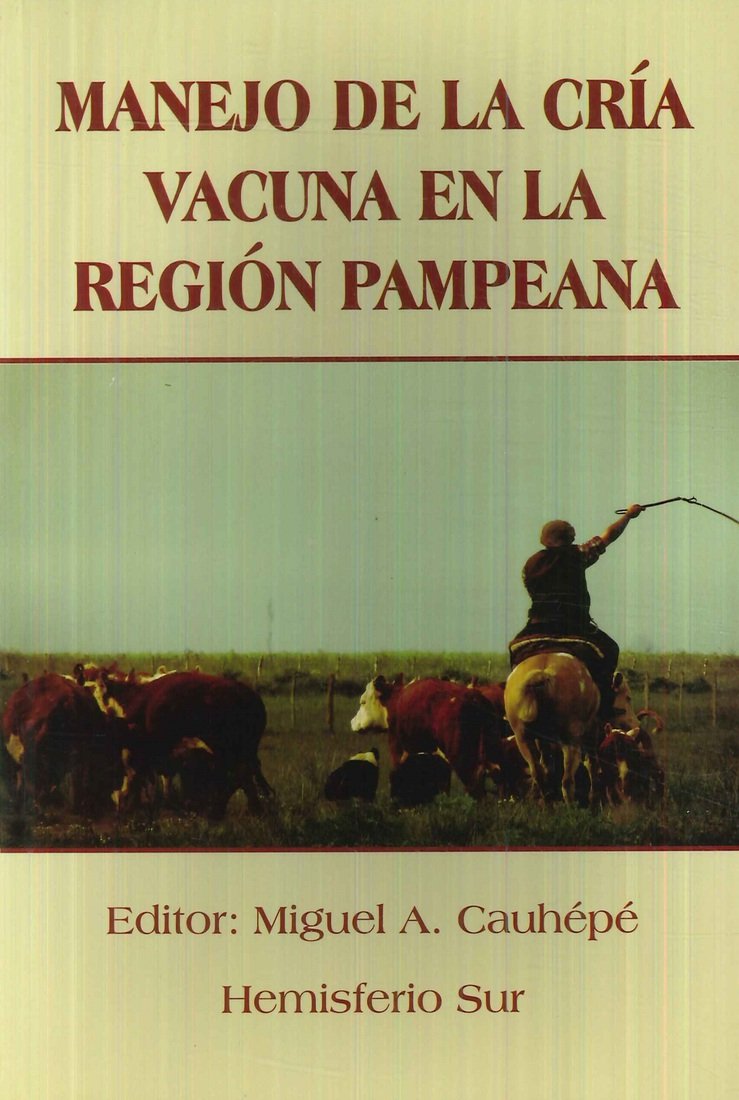 Manejo de la Cr�a Vacuna en al Regi�n Pampeana