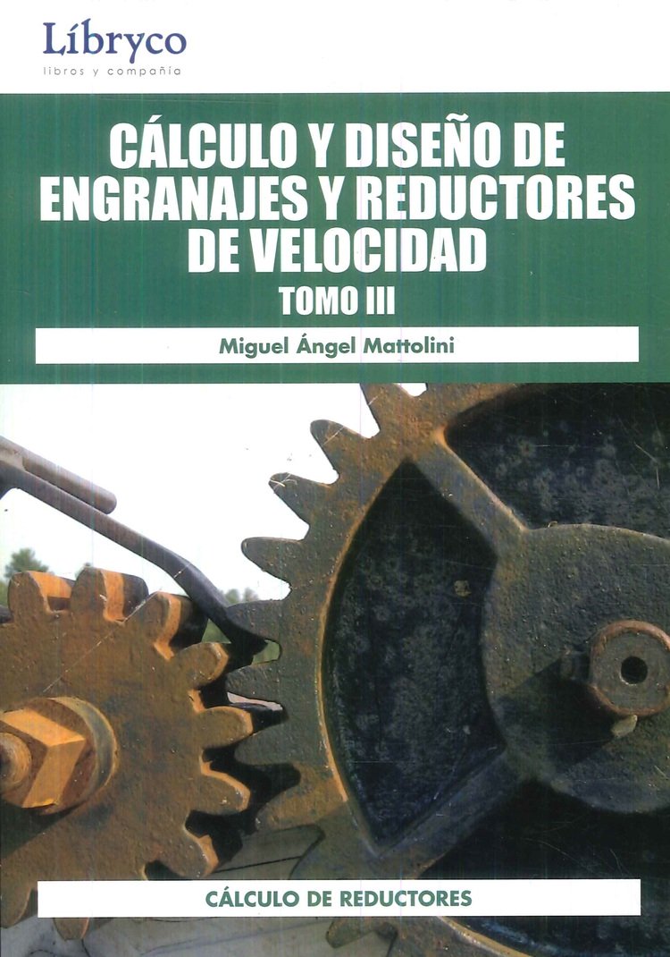C�lculo y Dise�o de Engranajes y Reductores de Velocidad 3 Tomos