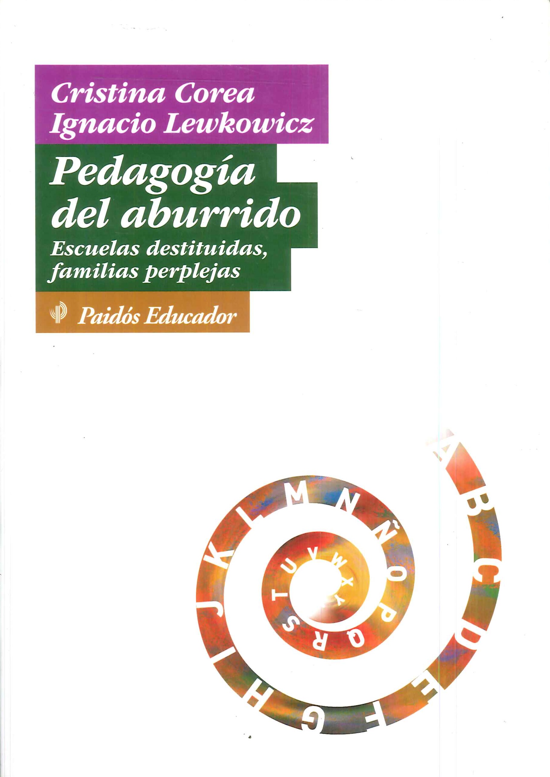 Pedagogia del Aburrido Escuelas destituidas, familias perplejas