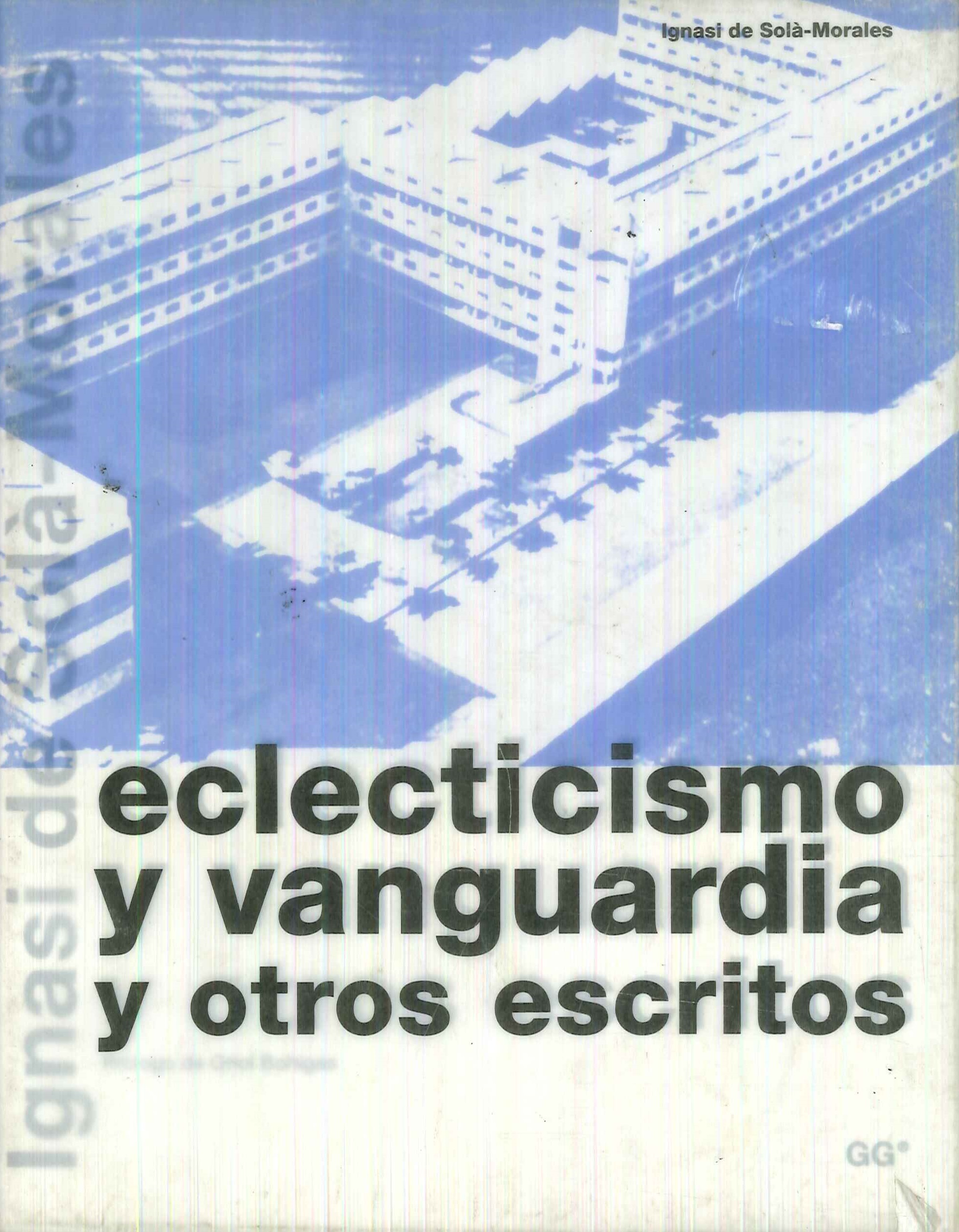 Eclectisismo y vanguardia y otros escritos