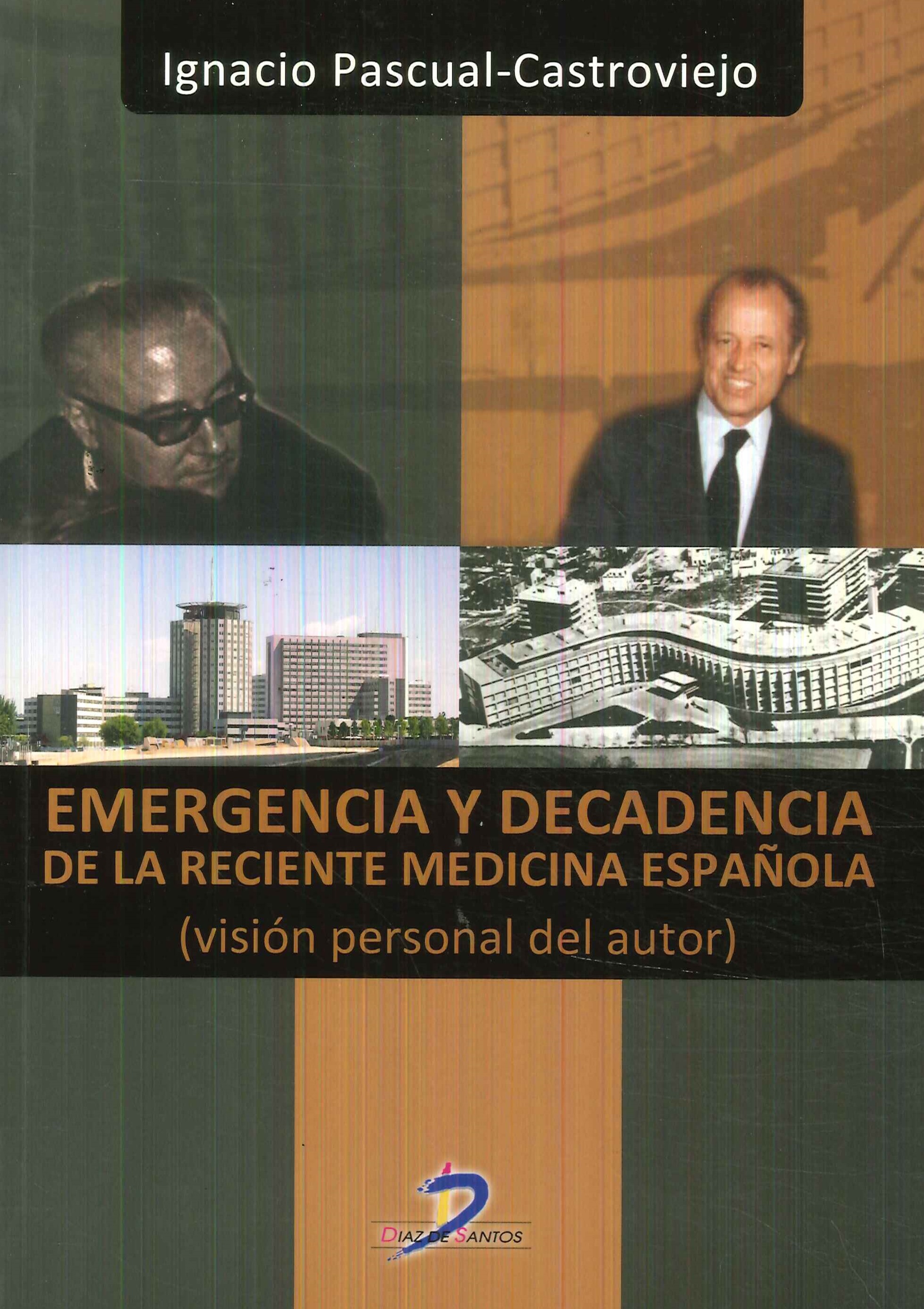 Emergencia y decadencia de la reciente medicina espaola - Visin personal del autor