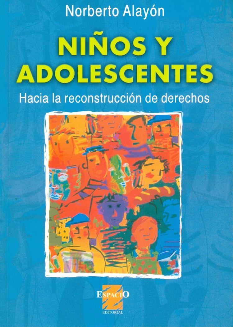 Nios y adolescentes, hacia la reconstruccion de derechos