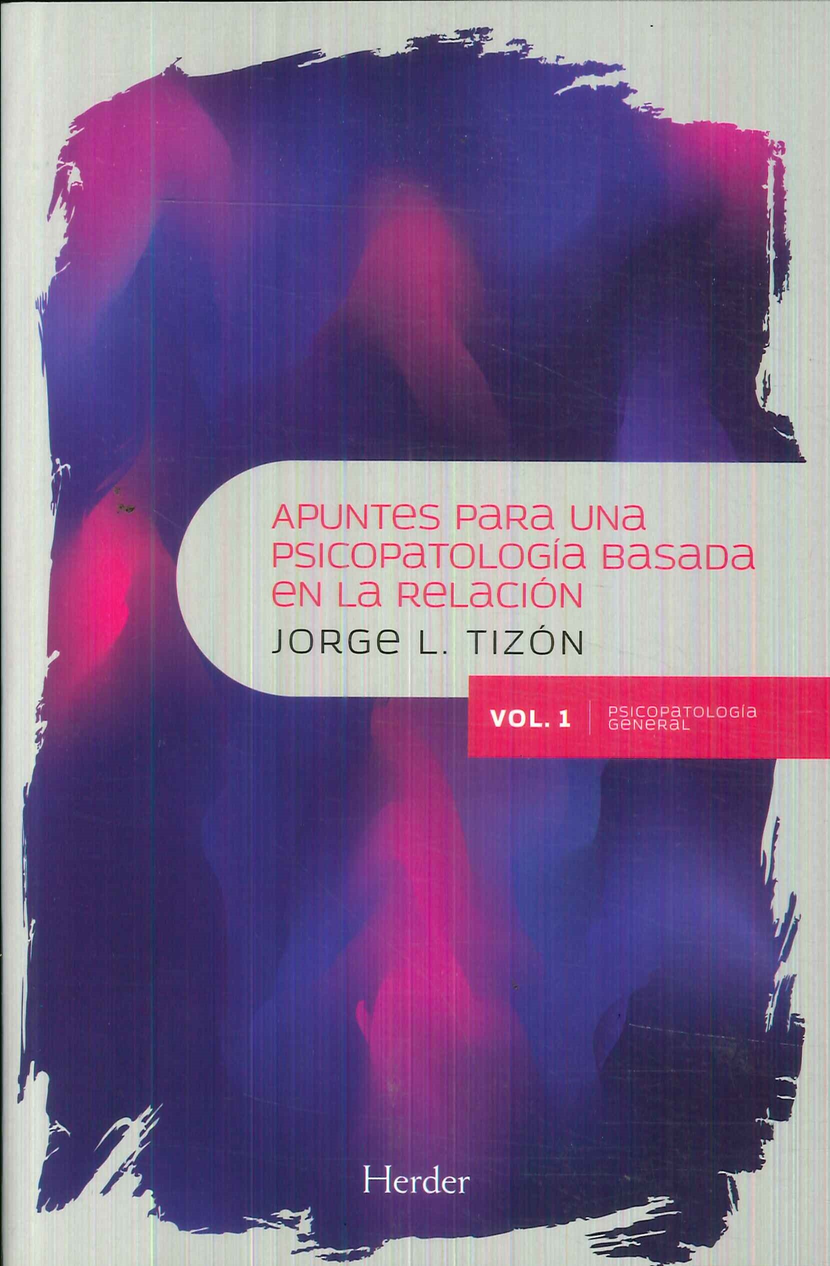 Apuntes para una Psicopatolog�a Basada en la Relaci�n Vol I