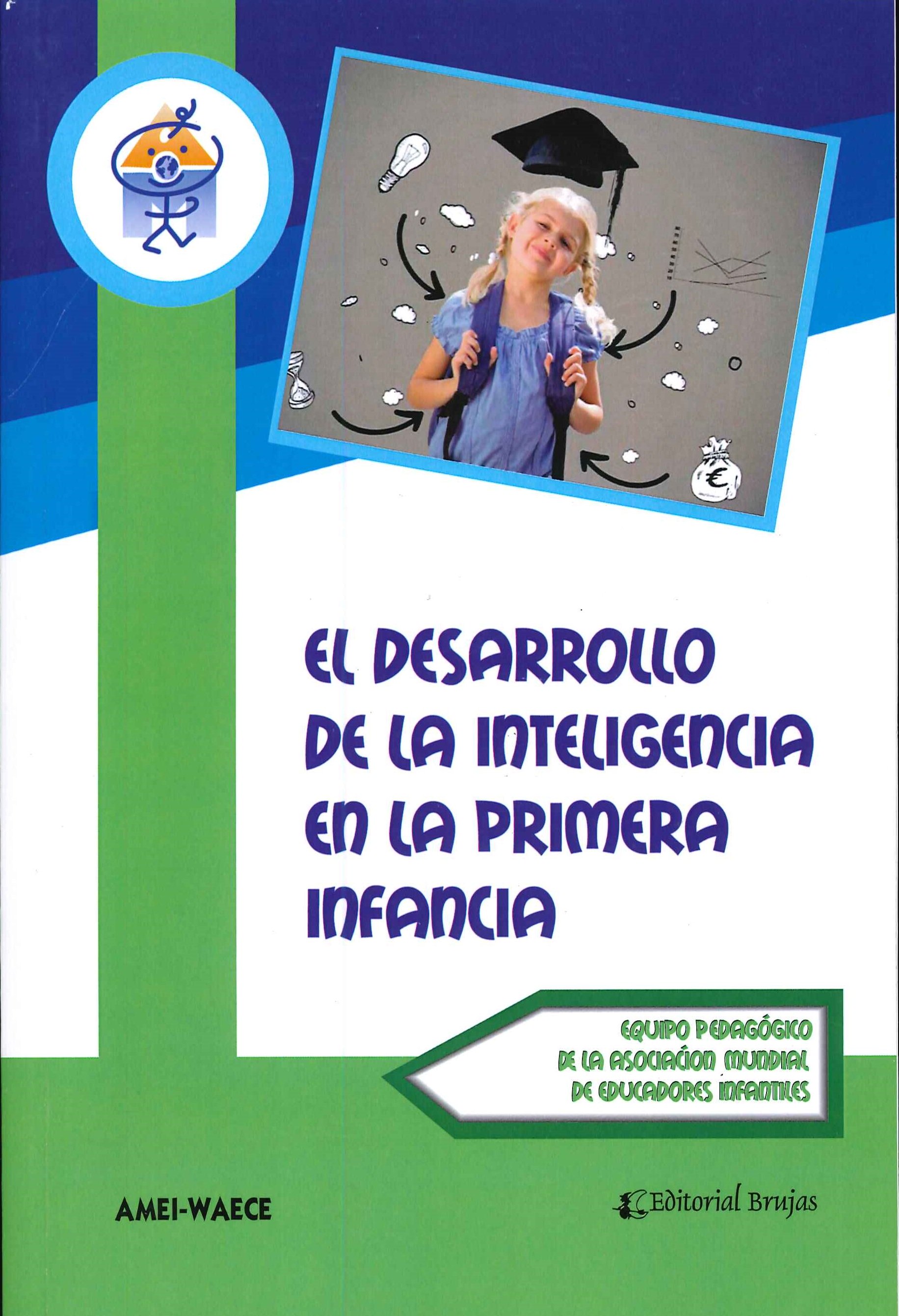 El Desarrollo de la inteligencia en la primera infancia. Equipo pedag�gico de la asociaci�n mundial