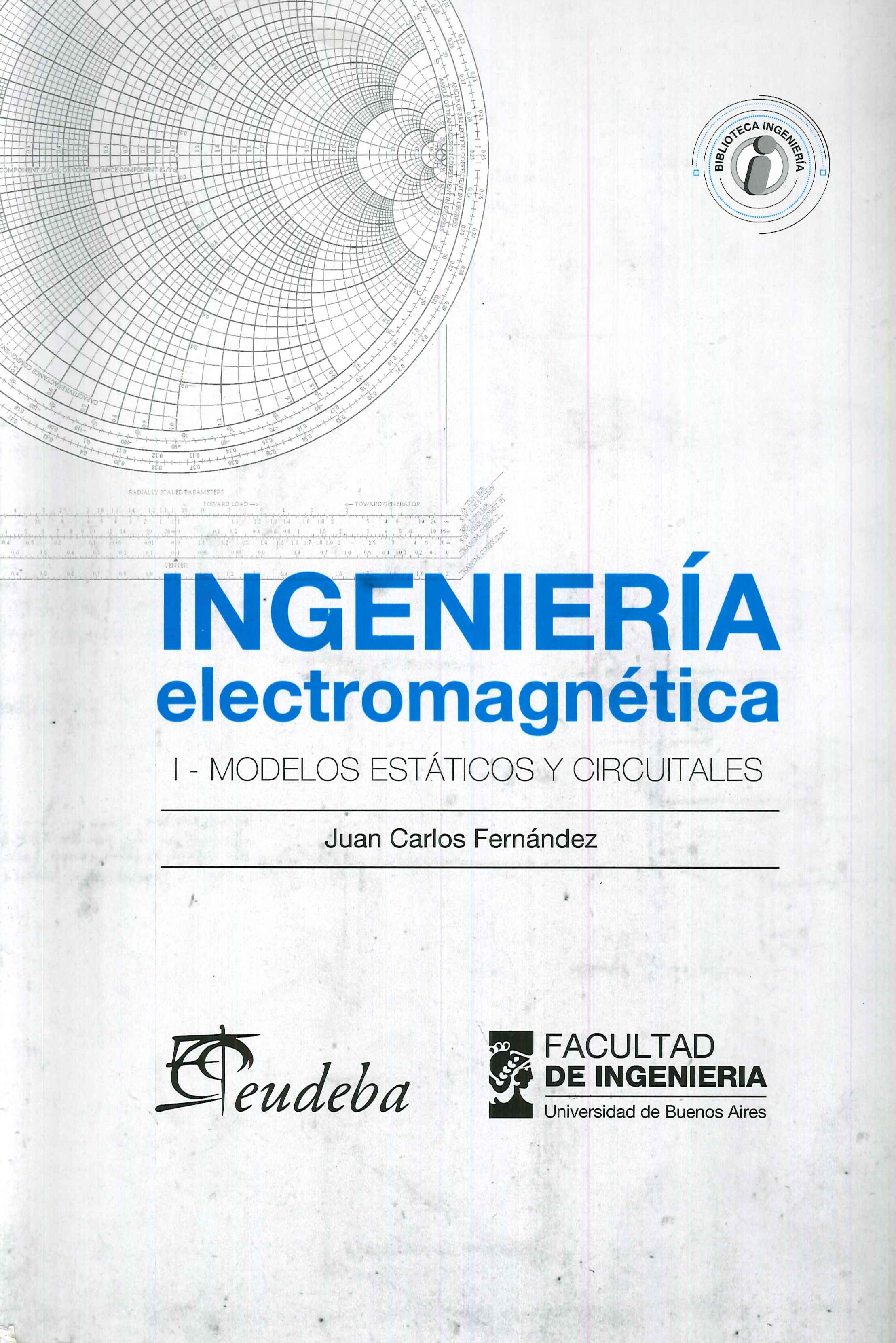 Ingenier�a electromagn�tica I - Modelos est�ticos y circuitales