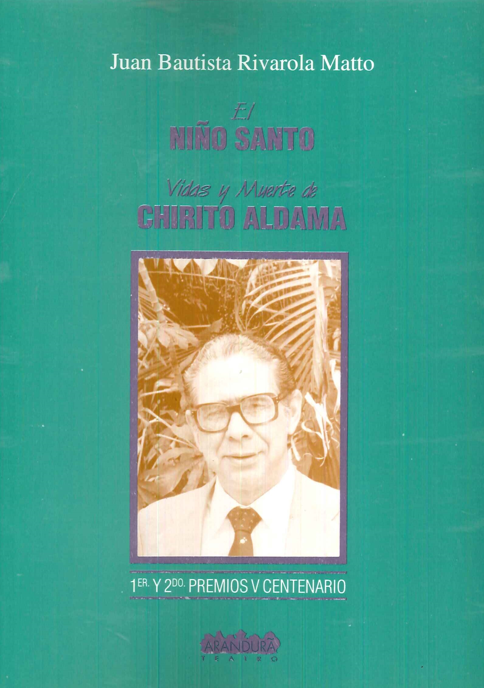 El nio santo. Vidas y muerte de Chirito Aldama