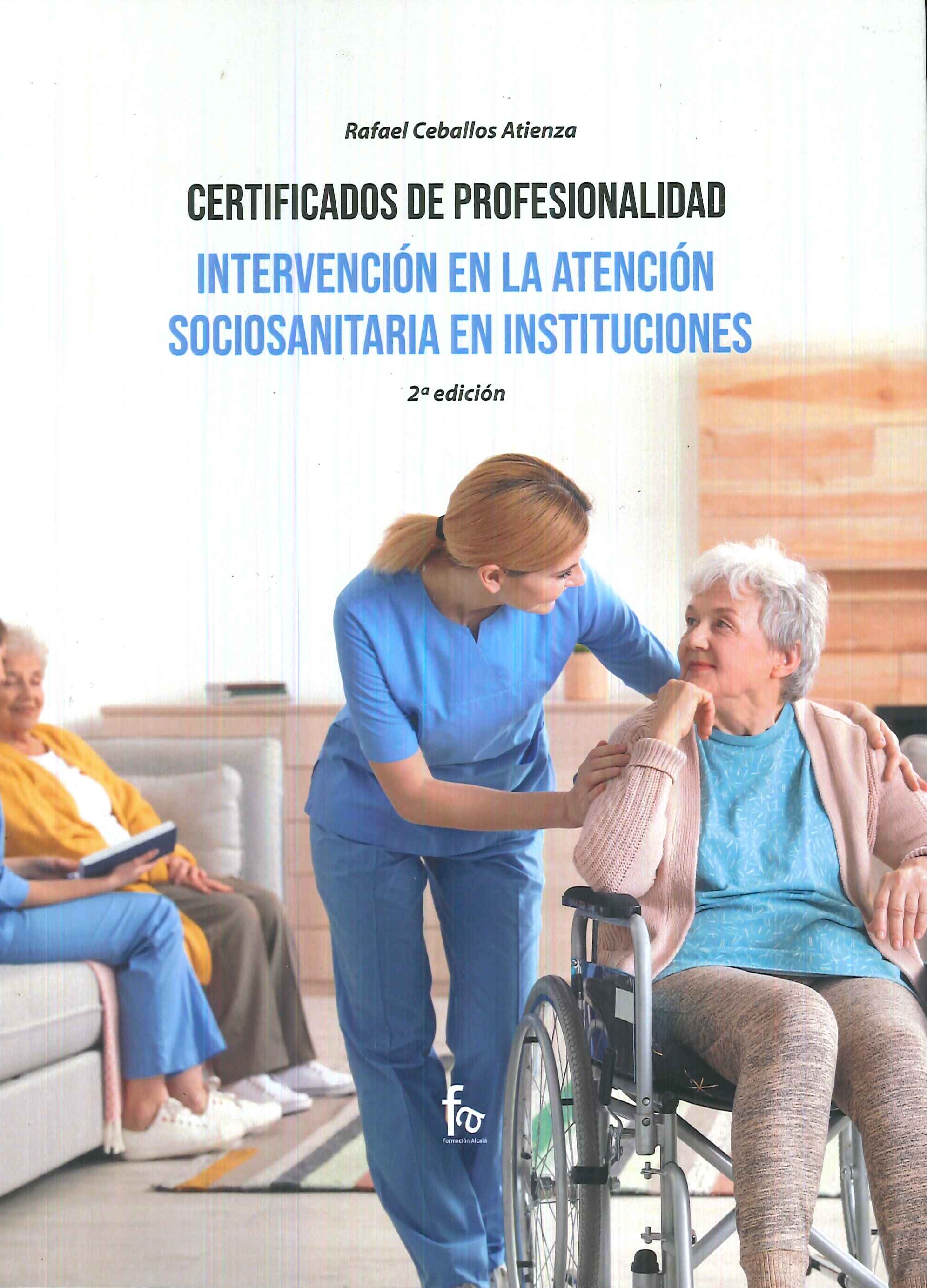 Certificados de profesionalidad. Intervencin en la atencin sociosanitaria en instituciones