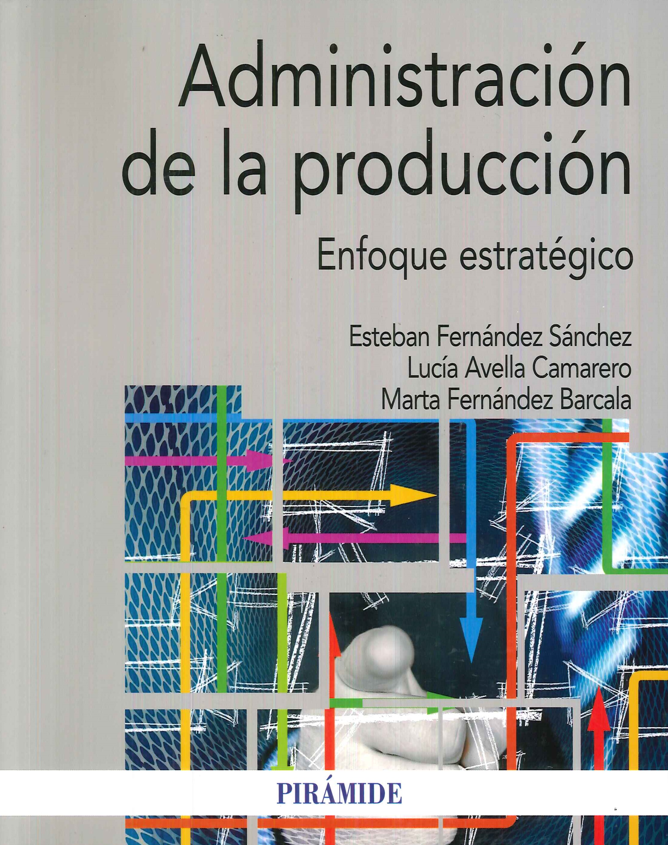 Administracin de la produccin. Enfoque estratgico