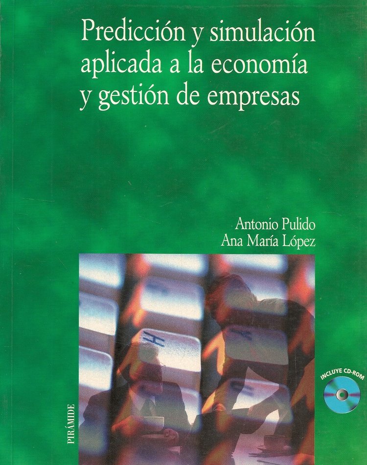 Predicci�n y simulaci�n aplic ada a la econom�a y gesti�n de empresas