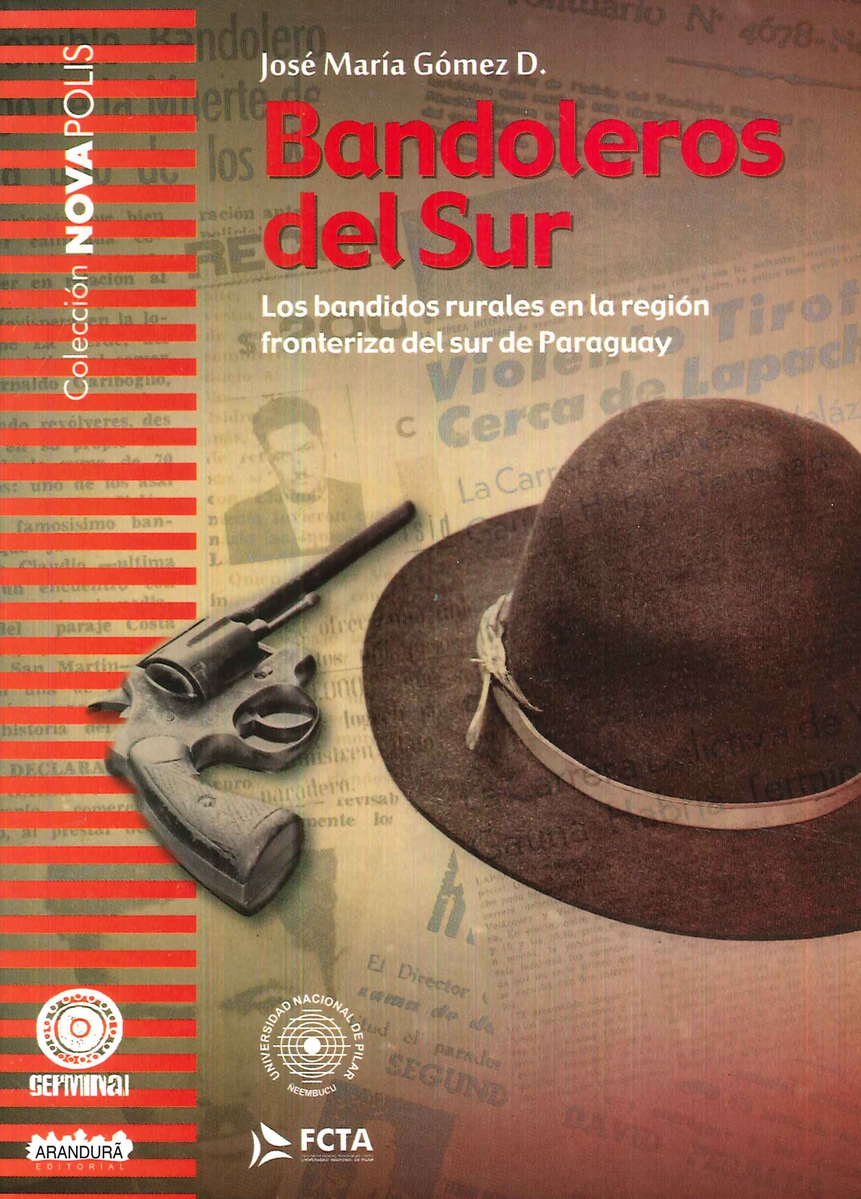 Bandoleros del sur. Los bandidos rurales en la regi�n fronteriza del sur de Paraguay