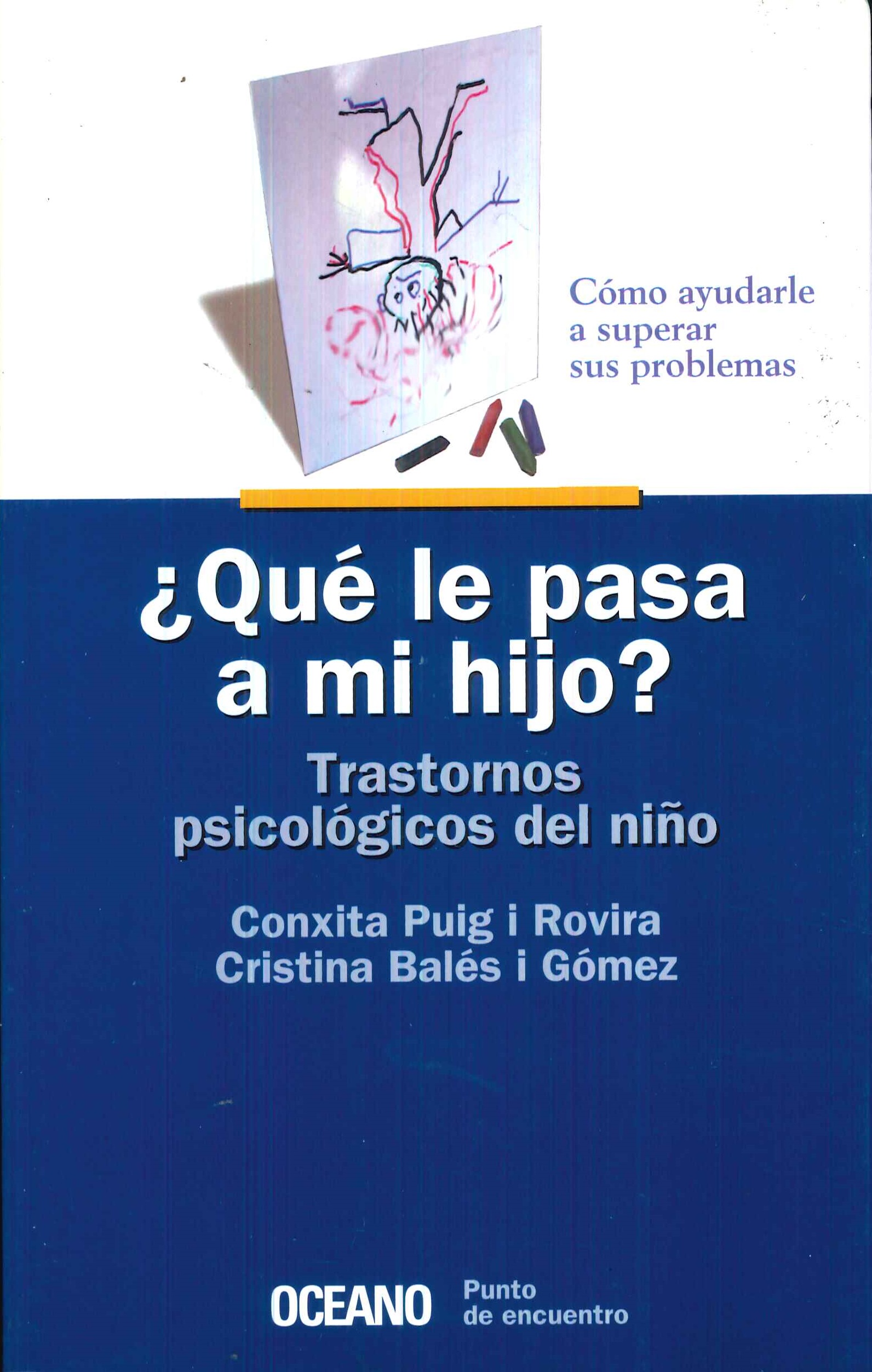 �Que le pasa a mi hijo? Trastornos psicologicos del ni�o Oceano