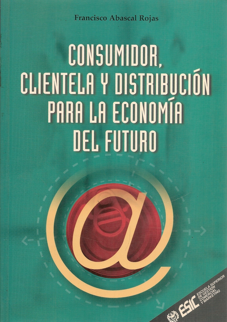 Consumidor, clientela y distribucin para la economa del futuro
