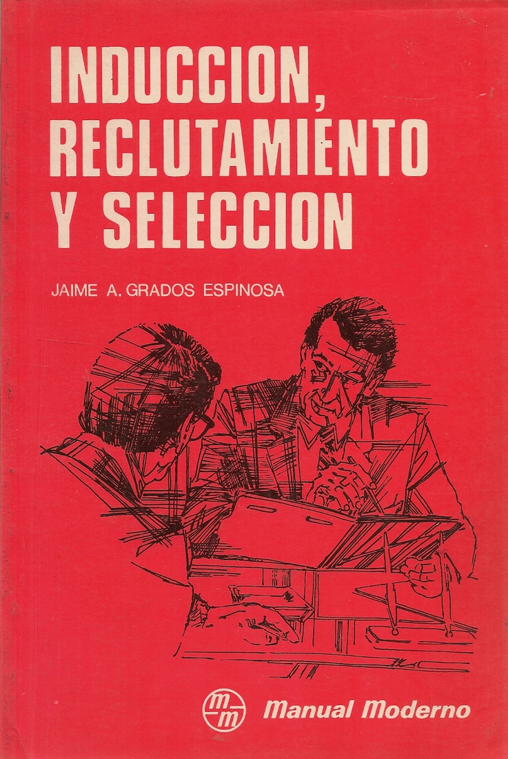Induccion, reclutamiento y seleccion